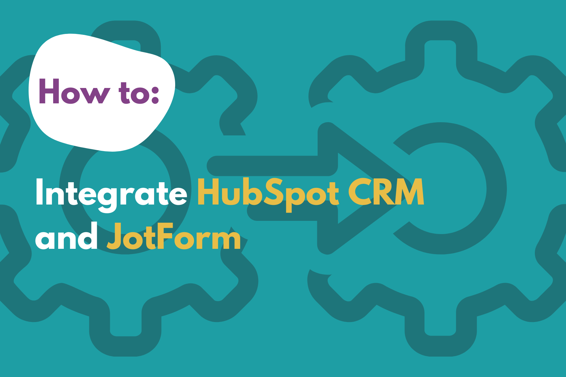 Integrating HubSpot and JotForm